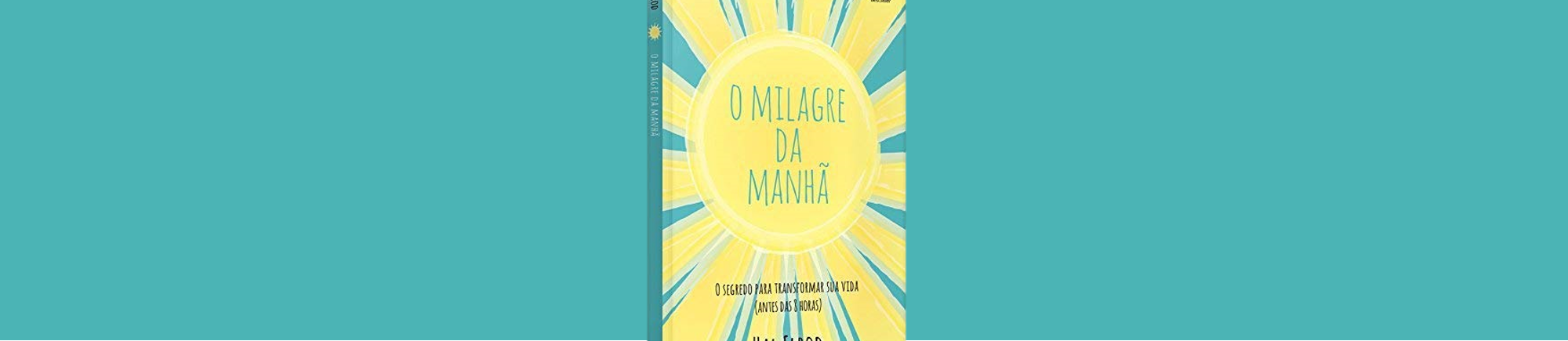 Resumo do livro: O milagre da Manhã de Hal Elrod
