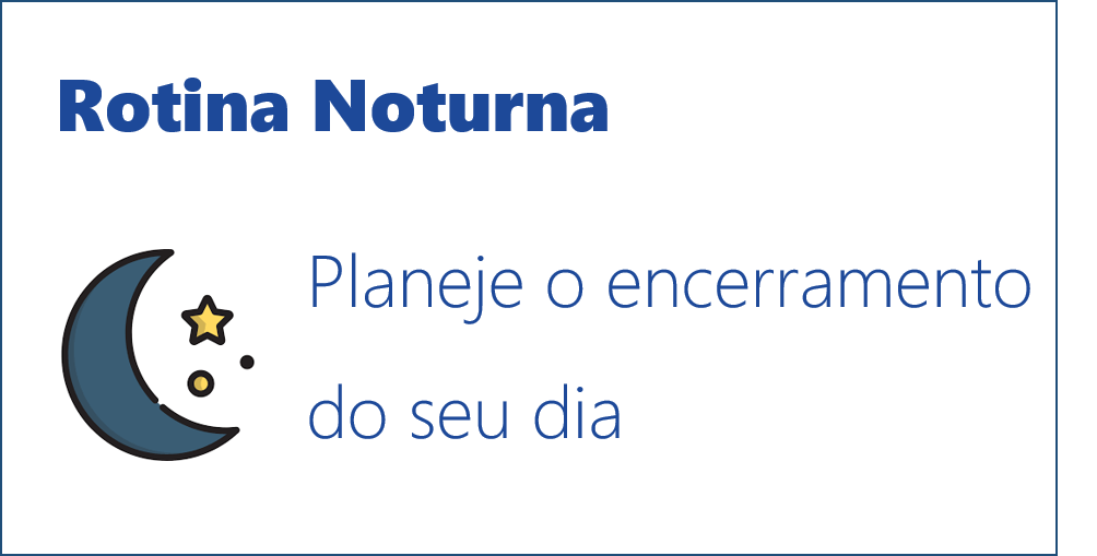 A importância da Rotina Noturna para sua produtividade