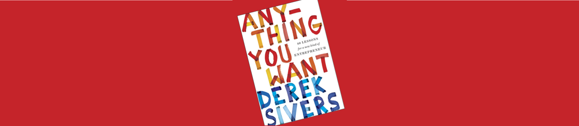 4 Lições que aprendi com o livro Anything You Want do Derek Severs